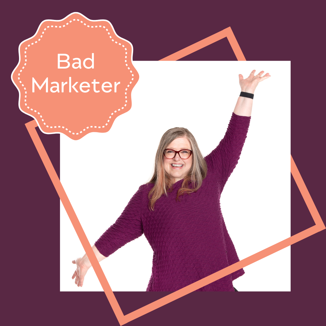 Picture of Karen Wilson wearing a purple shirt with left arm raised and right arm down in a jazz hands pose on a purple background with angled coral frame and a "bad marketer" badge.